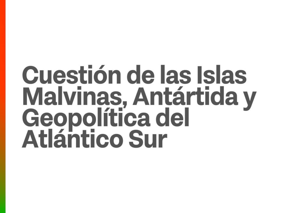 Título de la capacitación: Cuestión de las Islas Malvinas, Antártida y Geopolítica del Atlántico Sur