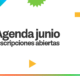 Agenda junio Inscripciones abiertas